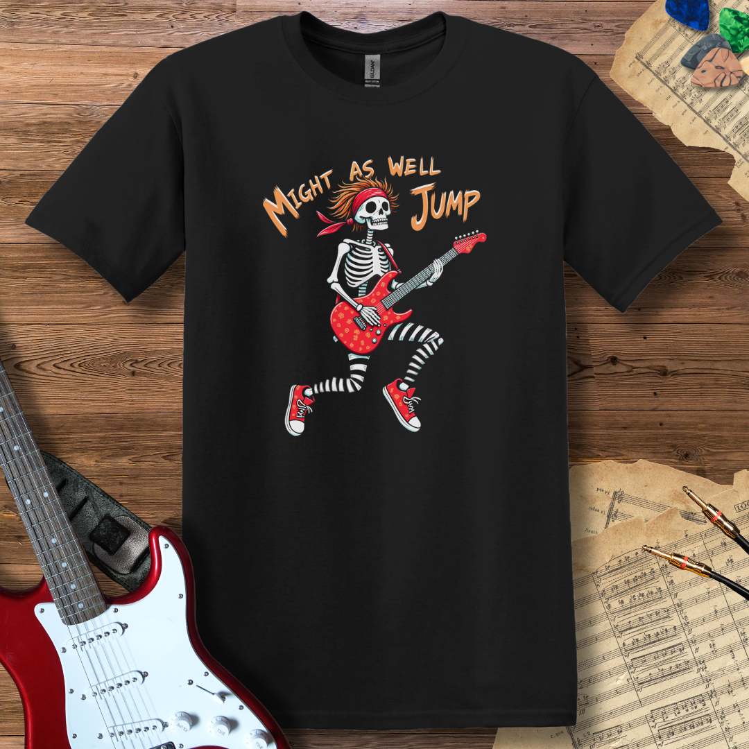 Might As Well Jump T-Shirt