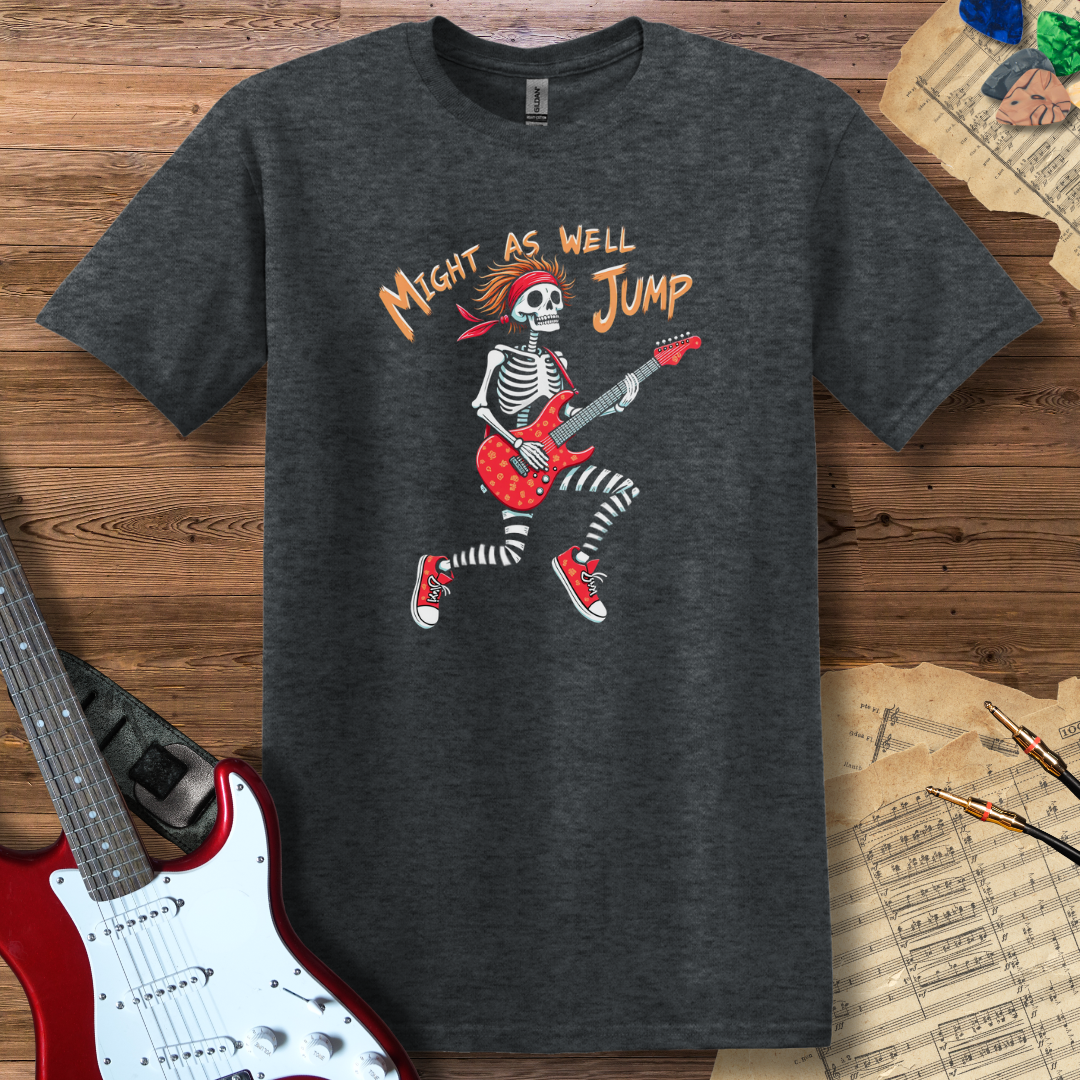 Might As Well Jump T-Shirt